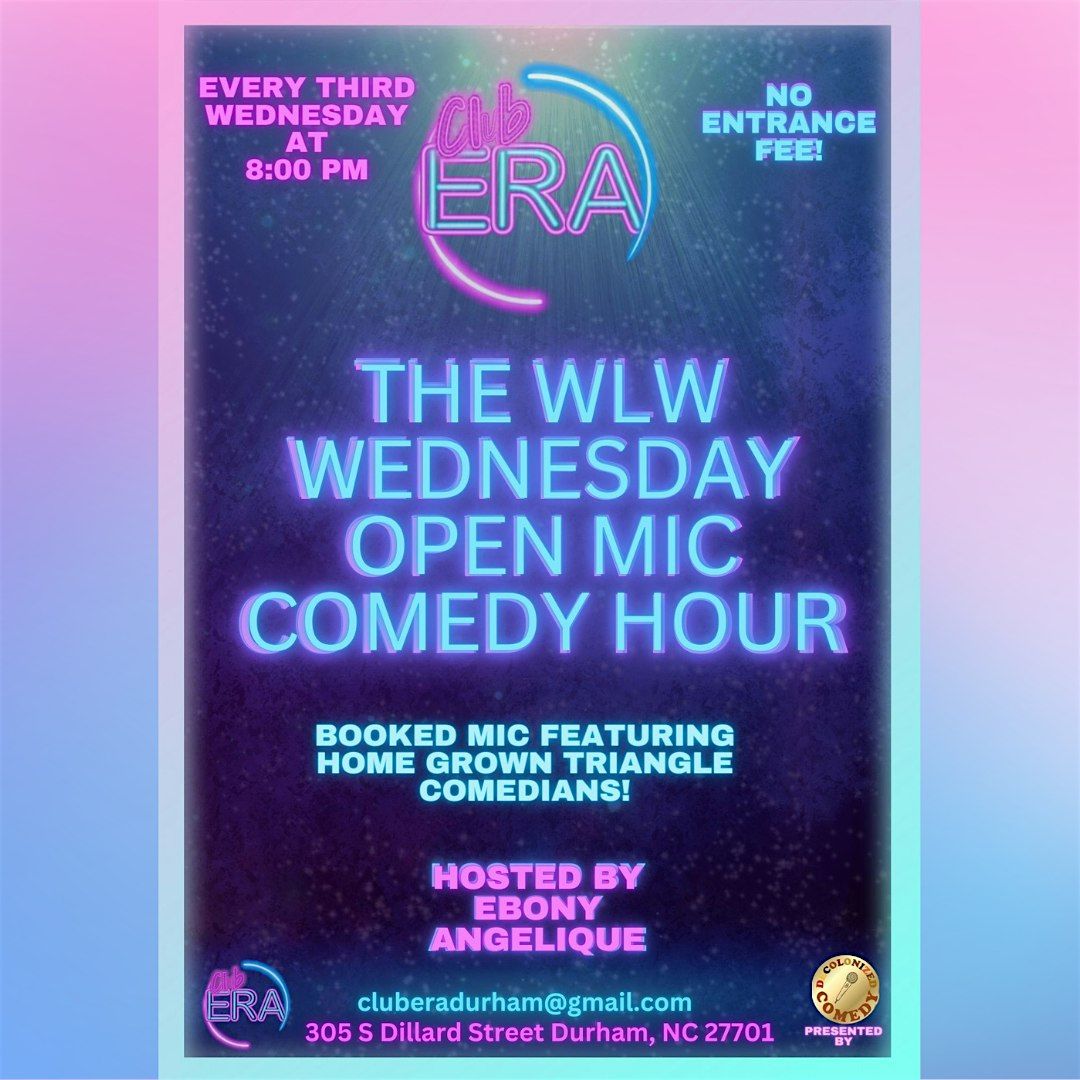 The WLW Wednesday Open Mic Comedy Hour at Club ERA