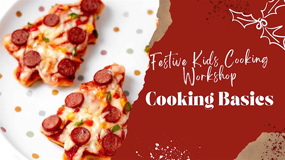 Festive Kids Cooking Workshop: Basics of Cooking