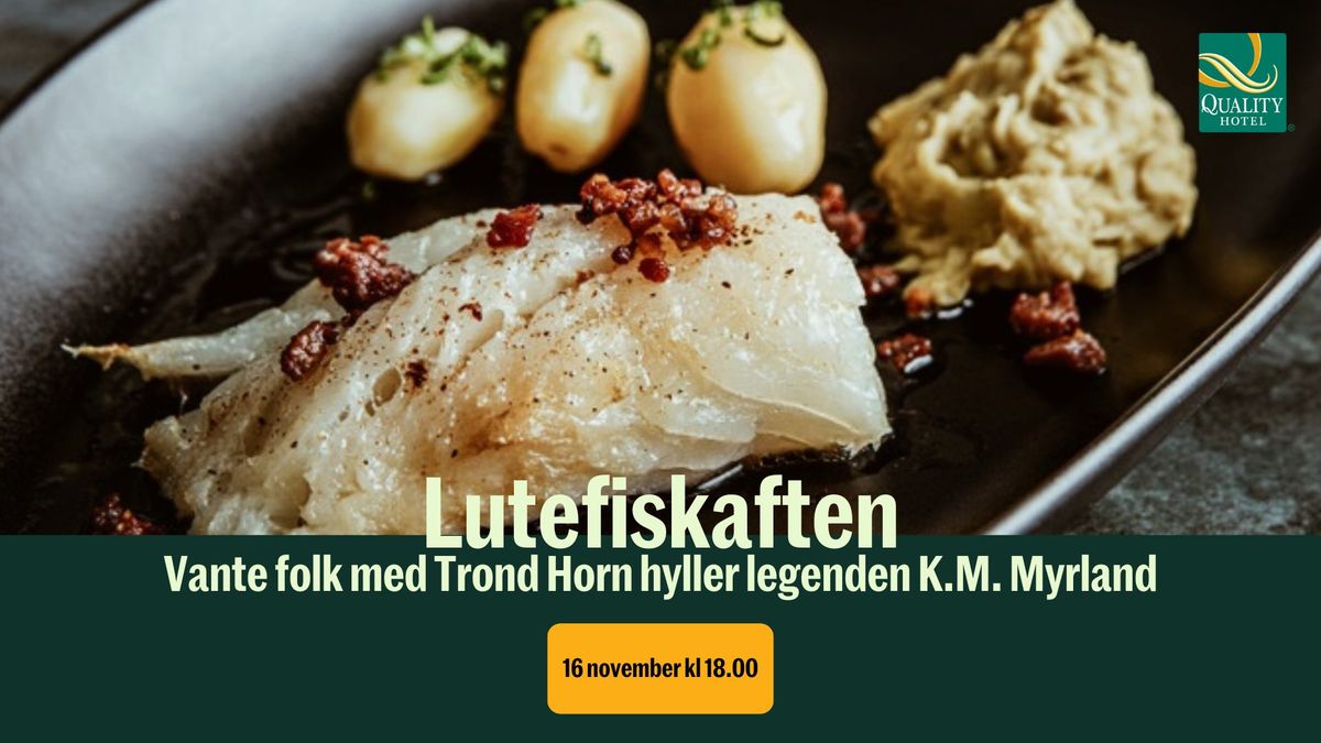 Lutefiskaften - Vante folk med Trond Horn hyller legenden K.M. Myrland