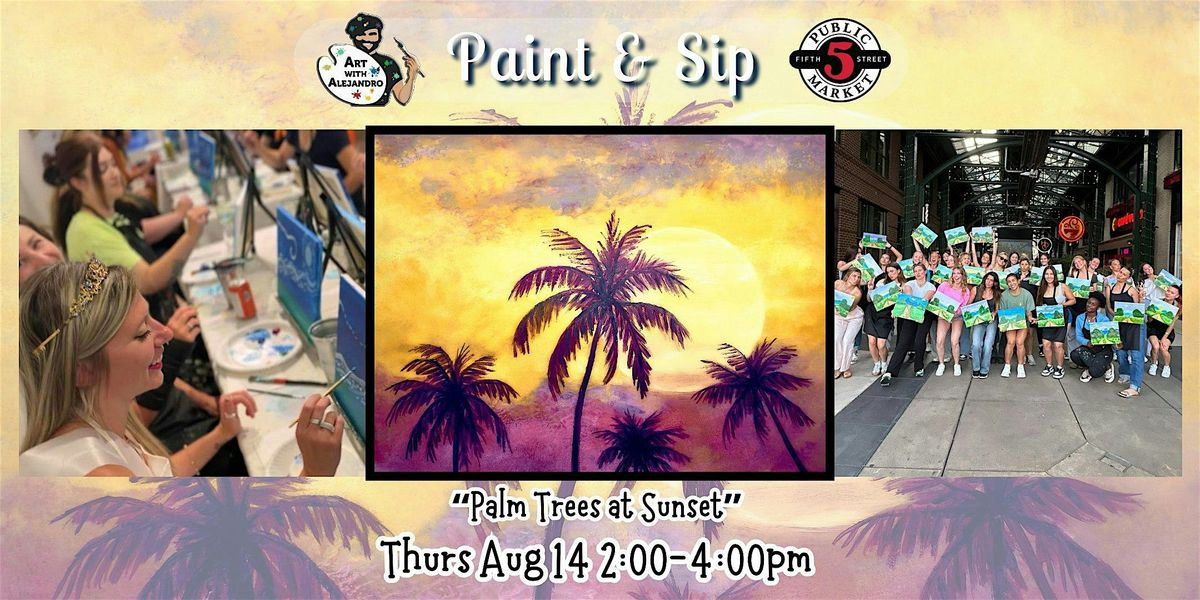 Paint & Sip at 5th St Alley \u201cPalm Trees at Sunset\u201d