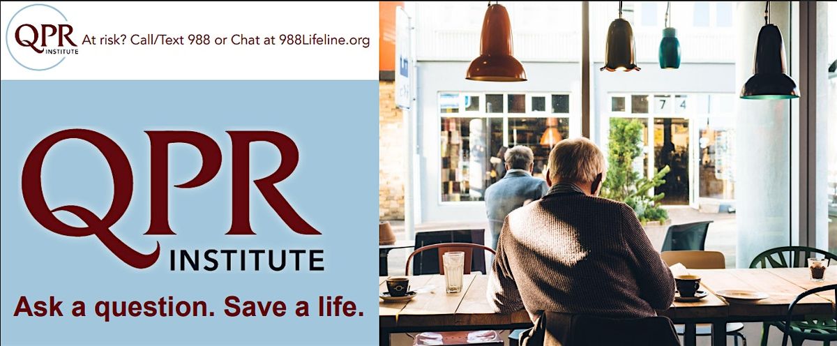 Question, Persuade, Refer: Suicide Prevention Training for Anyone