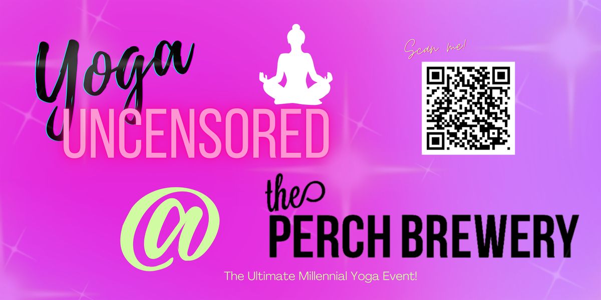 YOGA UNCENSORED EVENT "Lovers and Friends" at The Perch Brewery!