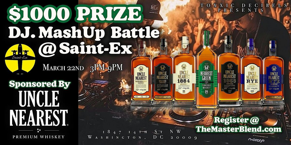 $1,000 - DJ. Mashup Battle  - Sponsored by Uncle Nearest  Whiskey