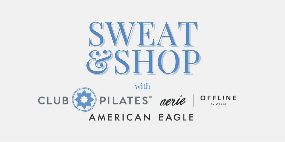 Sweat and Shop with Club Pilates, Aerie, American Eagle and Offline