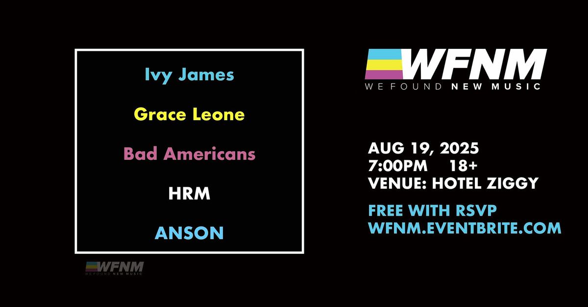 Ivy James,  Grace Leone,  Bad Americans,  HRM,  ANSON