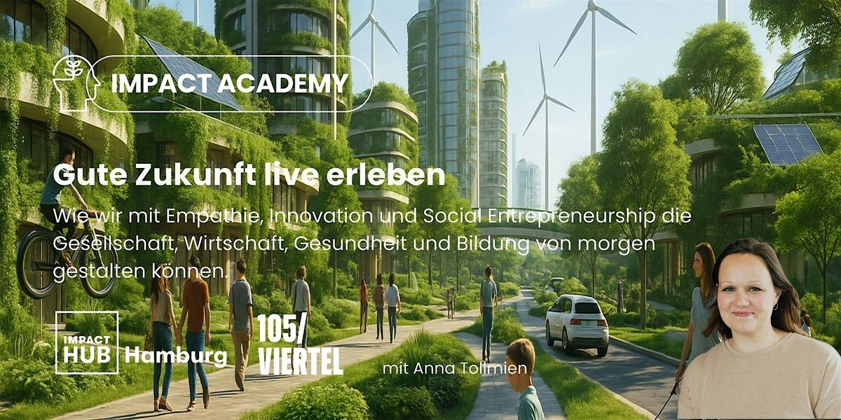 Impact Academy: Gute Zukunft live erleben