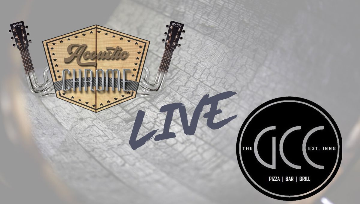 Acoustic Chrome Live @ GCC Pizza Bar & Grill