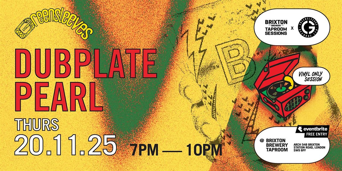 Greensleeves Taproom Takeover: DUBPLATE PEARL