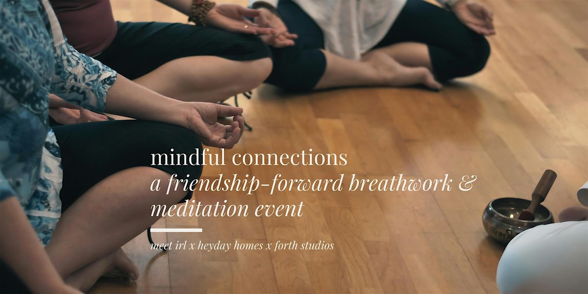 Meet IRL x Heyday Homes | Breathwork & Meditation class with Forth Studio