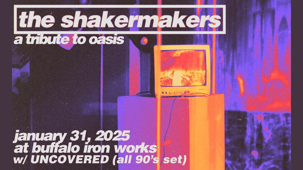 The Shakermakers - A Tribute to Oasis at Iron Works | JAN 31