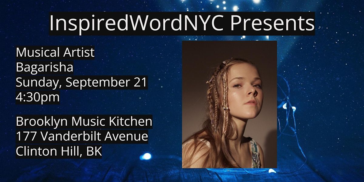 InspiredWordNYC Presents Musical Artist Bagarisha at BMK