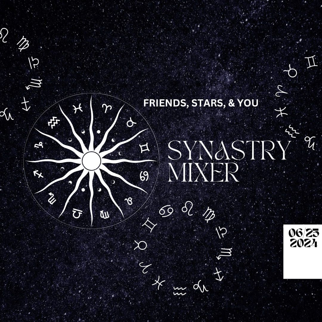 Synastry Mixer- Friends, Stars & You 