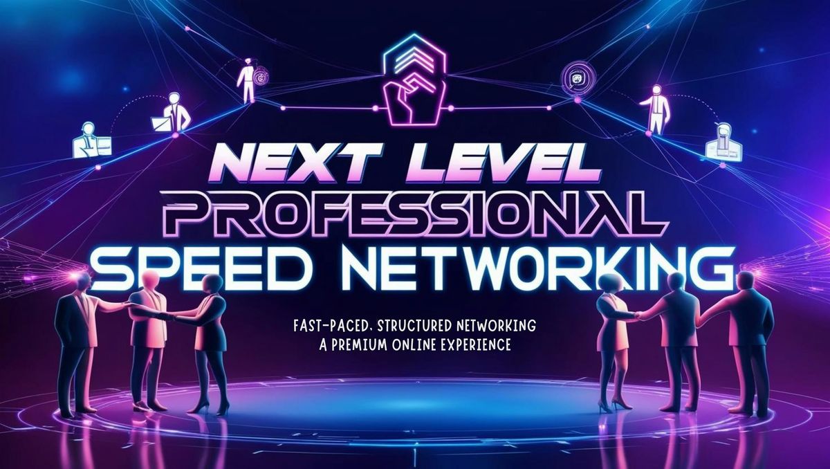 Professional Speed Networking - Develop Your Professional Networking Skills