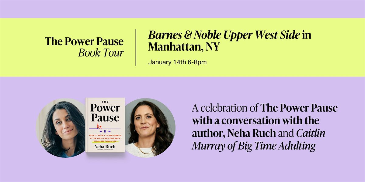 The Power Pause Book Tour: Barnes & Noble - Upper West Side