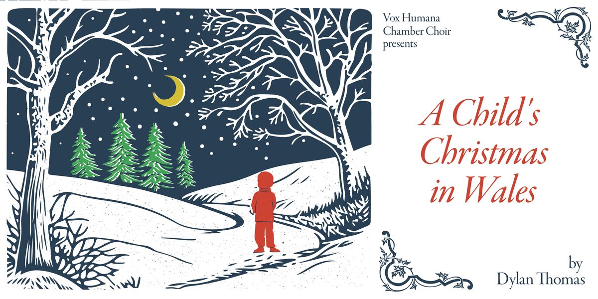 Vox Humana Chamber Choir presents: A Child's Christmas in Wales