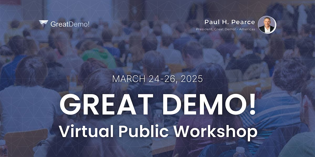 Great Demo! Virtual Public Workshop - 2025