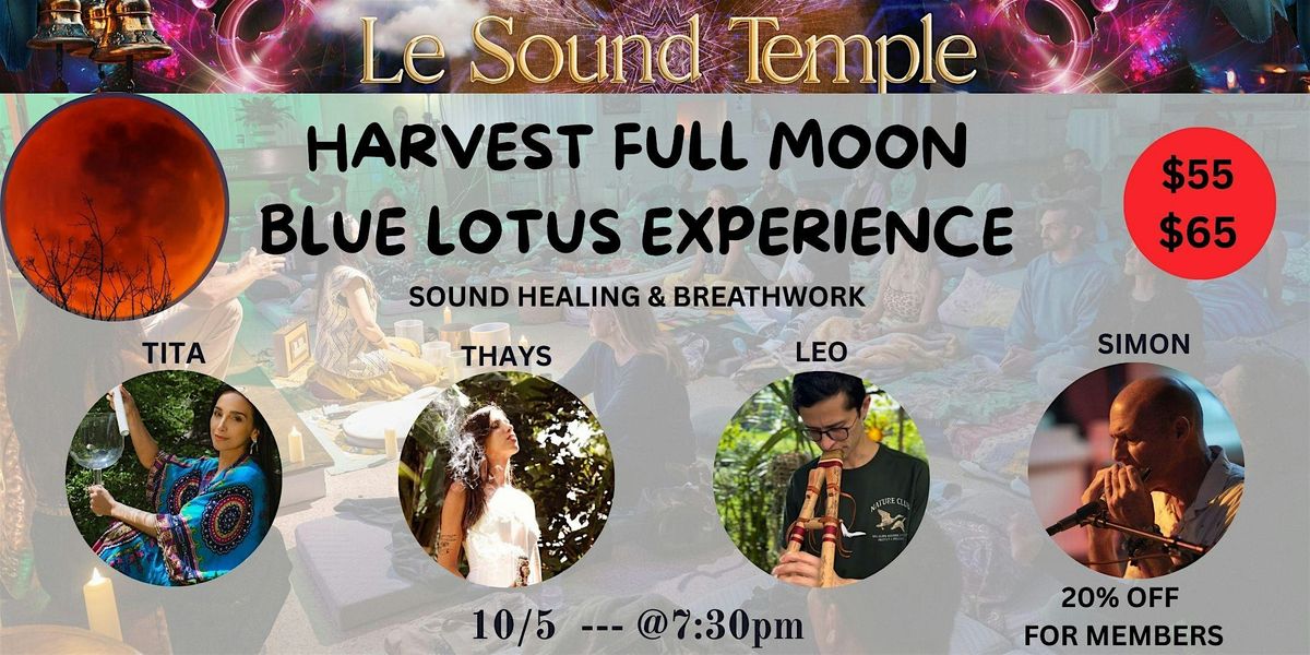HARVEST FULL MOON SOUND HEALING + BLUE LOTUS TEA. SPECIAL GUESTS