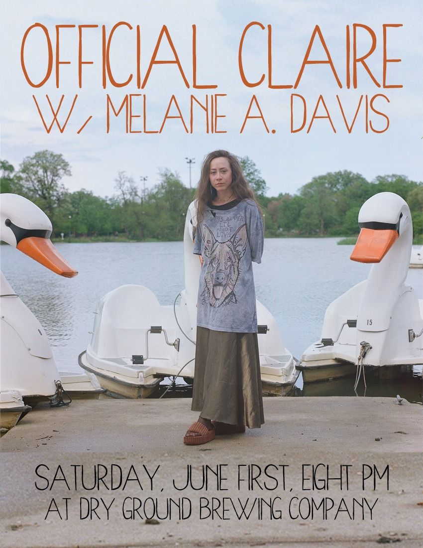 Official Claire w\/ Melanie A. Davis live at Dry Ground
