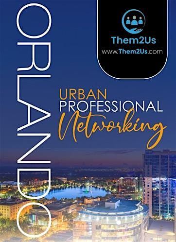 Orlando Urban Professionals' Networking Event