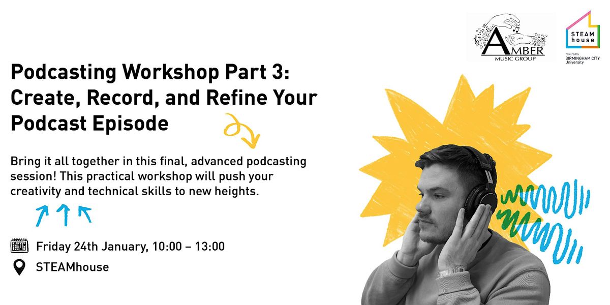 Podcasting Workshop Part 3: Create, Record, and Refine Your Podcast Episode