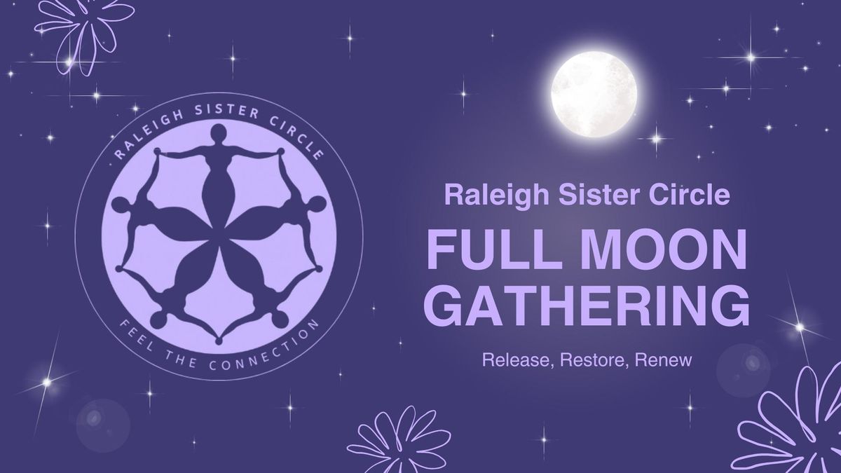 Raleigh Sister Circle - Full Moon