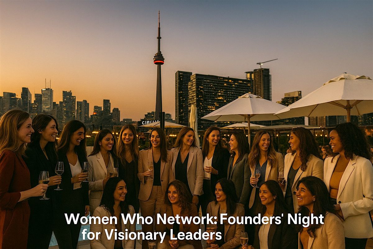 Women Who Network: Founder\u2019s Night for Visionary Leaders