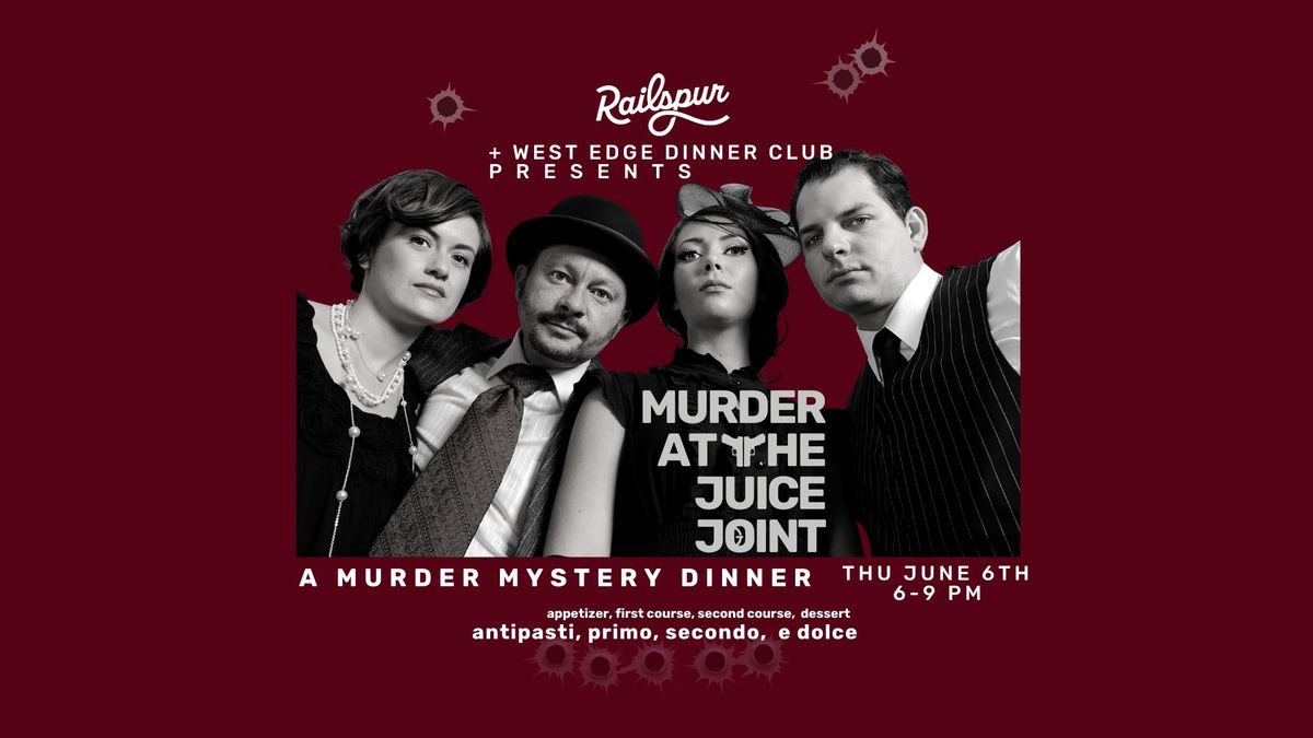 MURDER MYSTERY DINNER \u2013 MURDER AT THE JUICE JOINT