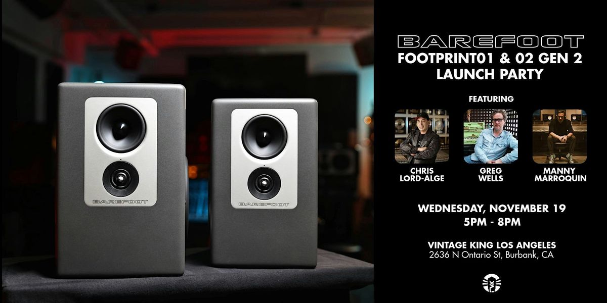 Barefoot Sound Footprint Gen 2 Launch w\/ CLA, Greg Wells & Manny Marroquin