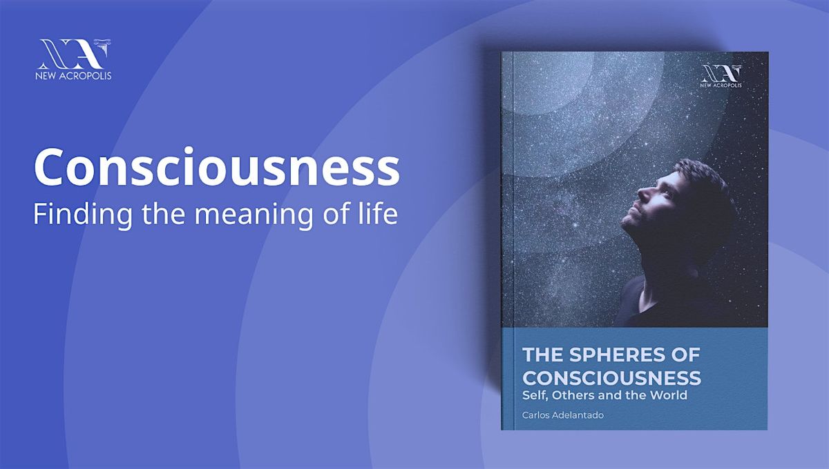 Consciousness: Finding the meaning of life