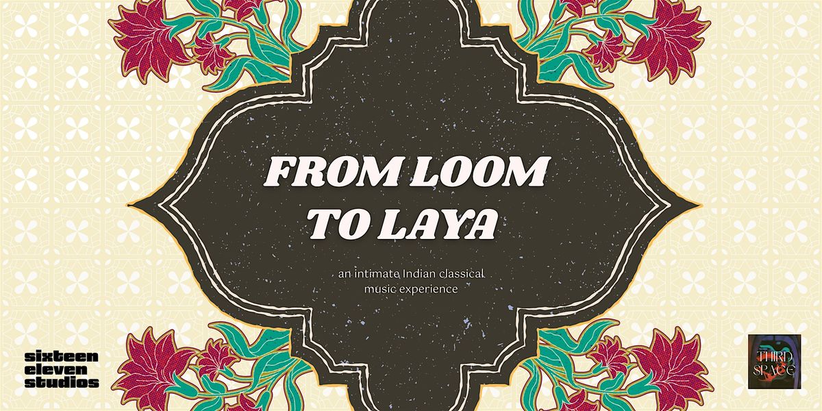 FROM LAYA TO LOOM