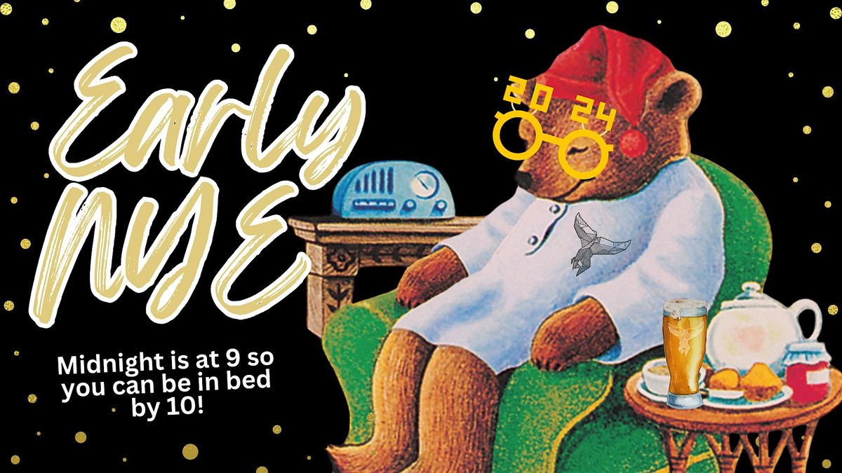 EARLY NYE PAJAMA PARTY: MIDNIGHT IS AT 9 SO YOU CAN BE IN BED BY 10