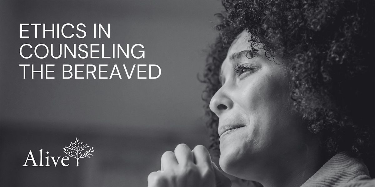Ethics in Counseling the Bereaved