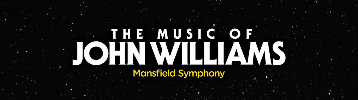 Mansfield Symphony: The Music of John Williams 