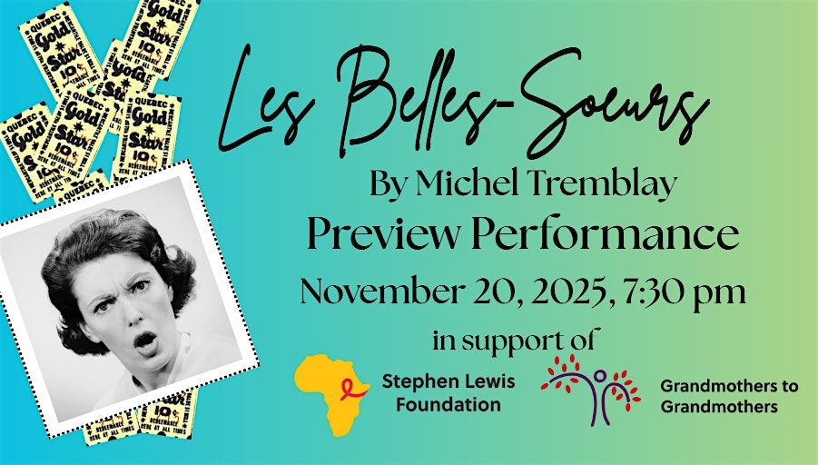 Fundraiser Preview Performance - Les Belles-Soeurs