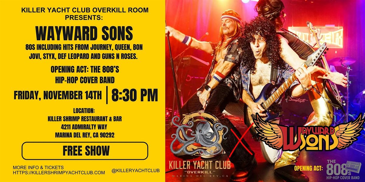 FREE SHOW Wayward Sons at Killer Yacht Club Overkill Room November 14th