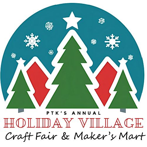 PTK Holiday Village Craft Fair & Maker's Mart