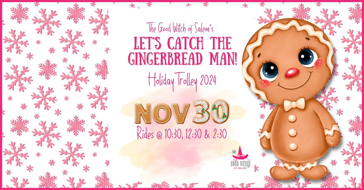 Holiday Trolley: Catch the Gingerbread Man! 