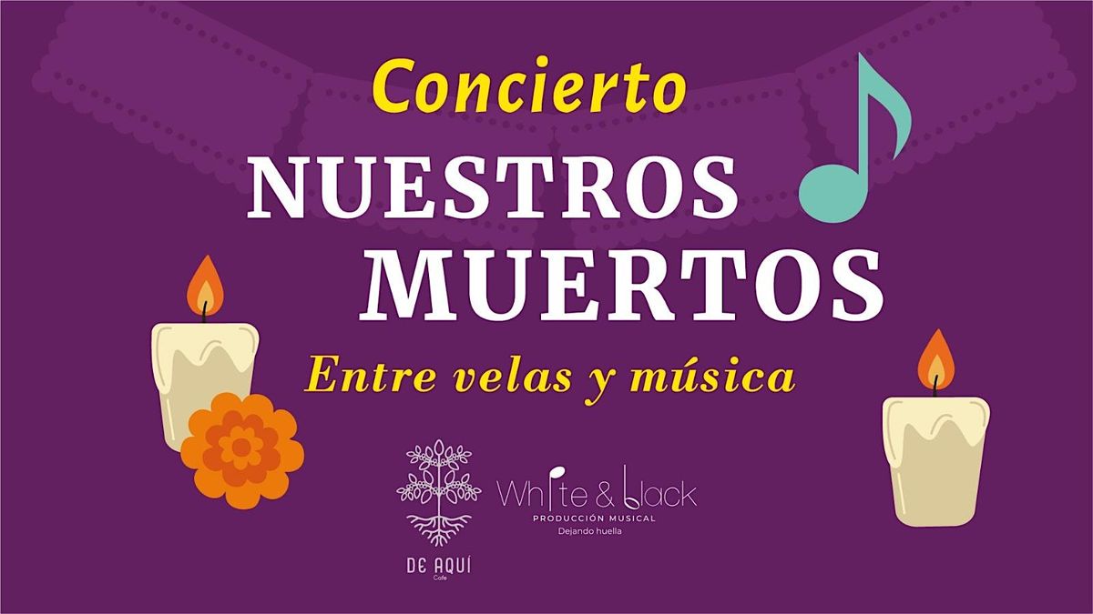 Concierto: Nuestros Muertos