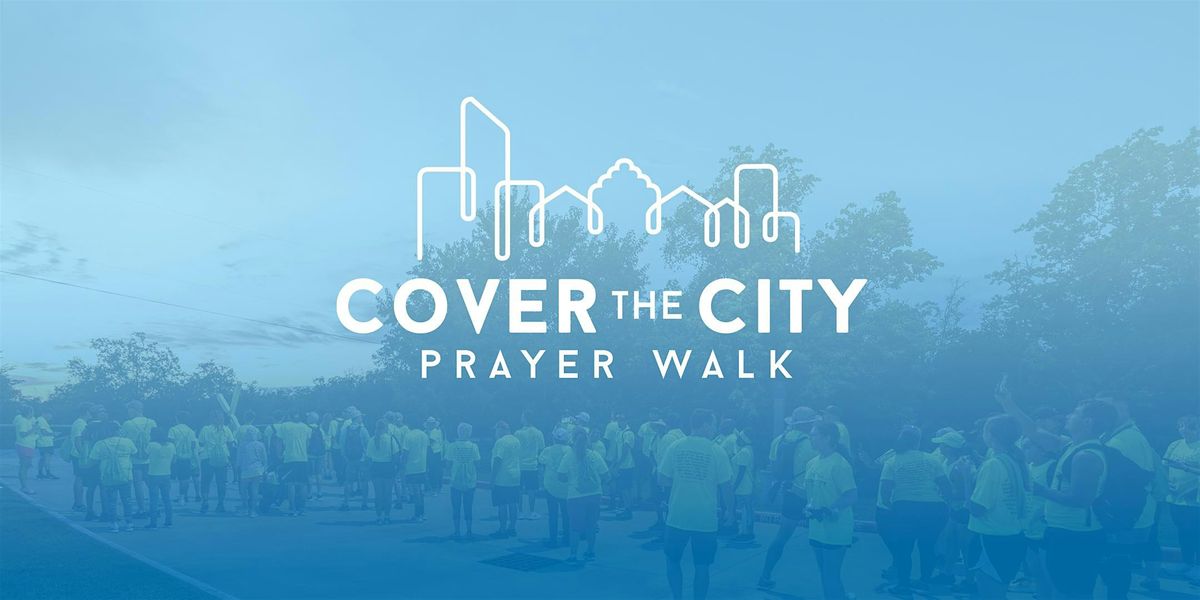 Cover the City Prayer Walk | 2025