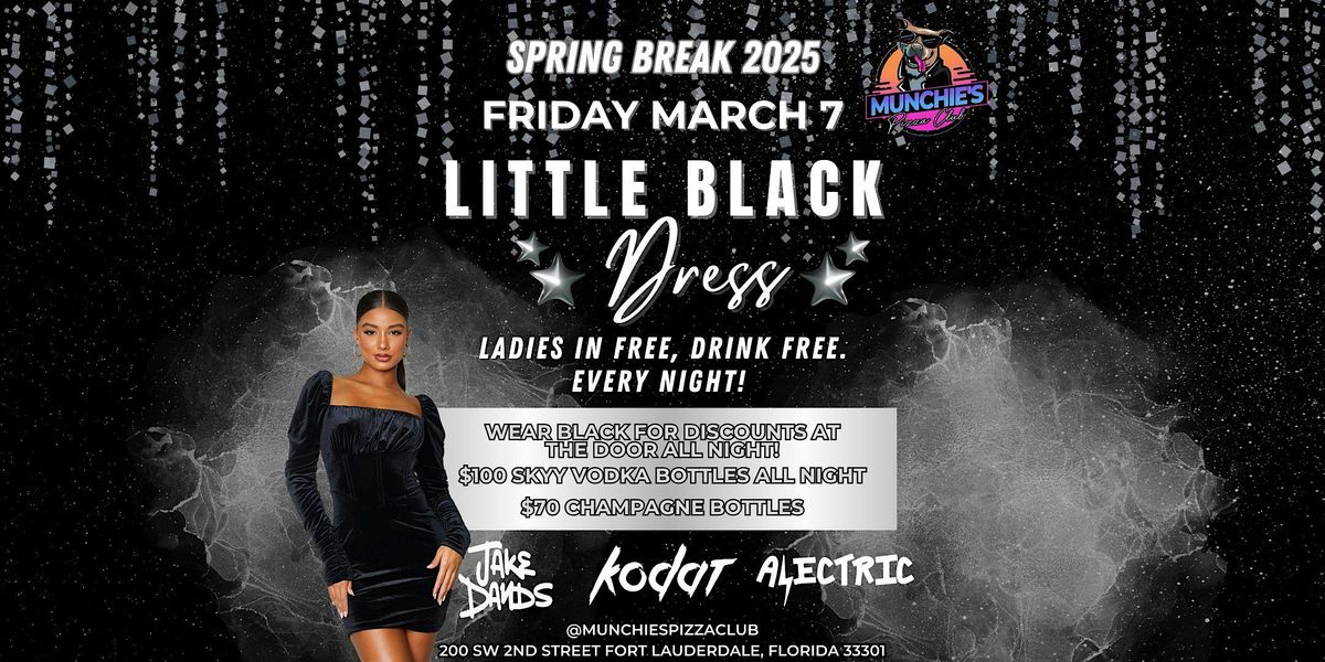 3\/07- LITTLE BLACK DRESS - SPRING BREAK 2025 @ MUNCHIE'S