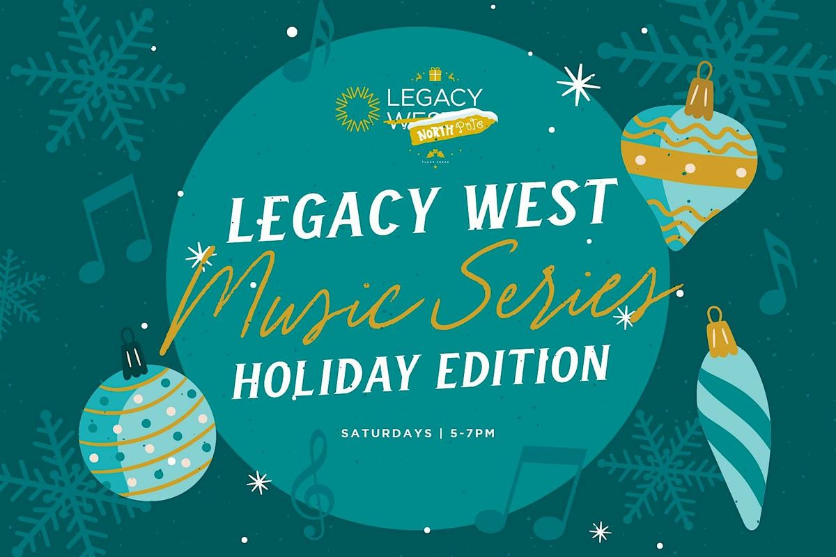 Live Music at Legacy West: Holiday Edition