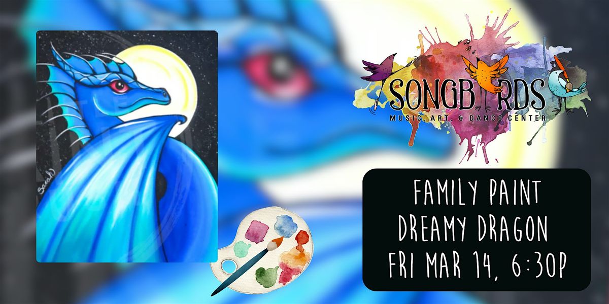 Family Paint Party at Songbirds- Dreamy Dragon