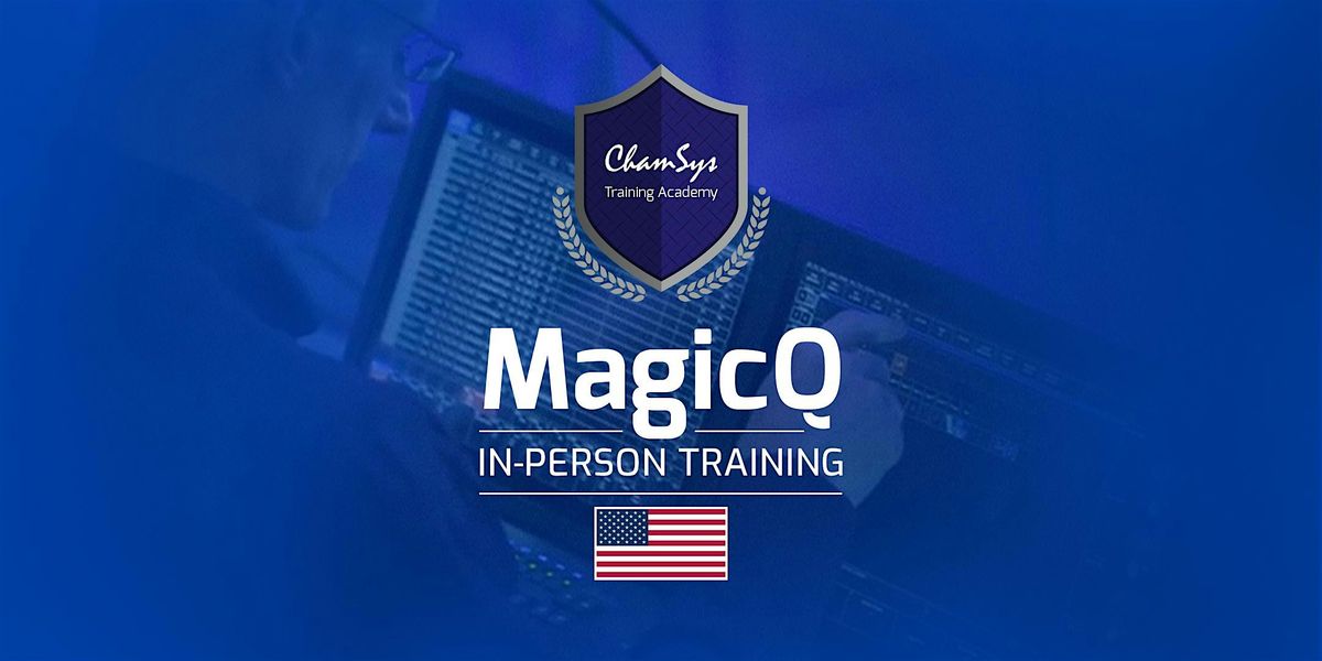 ChamSys MagicQ Training: New Orleans, LA: July 2026: Level 1 (Two day)