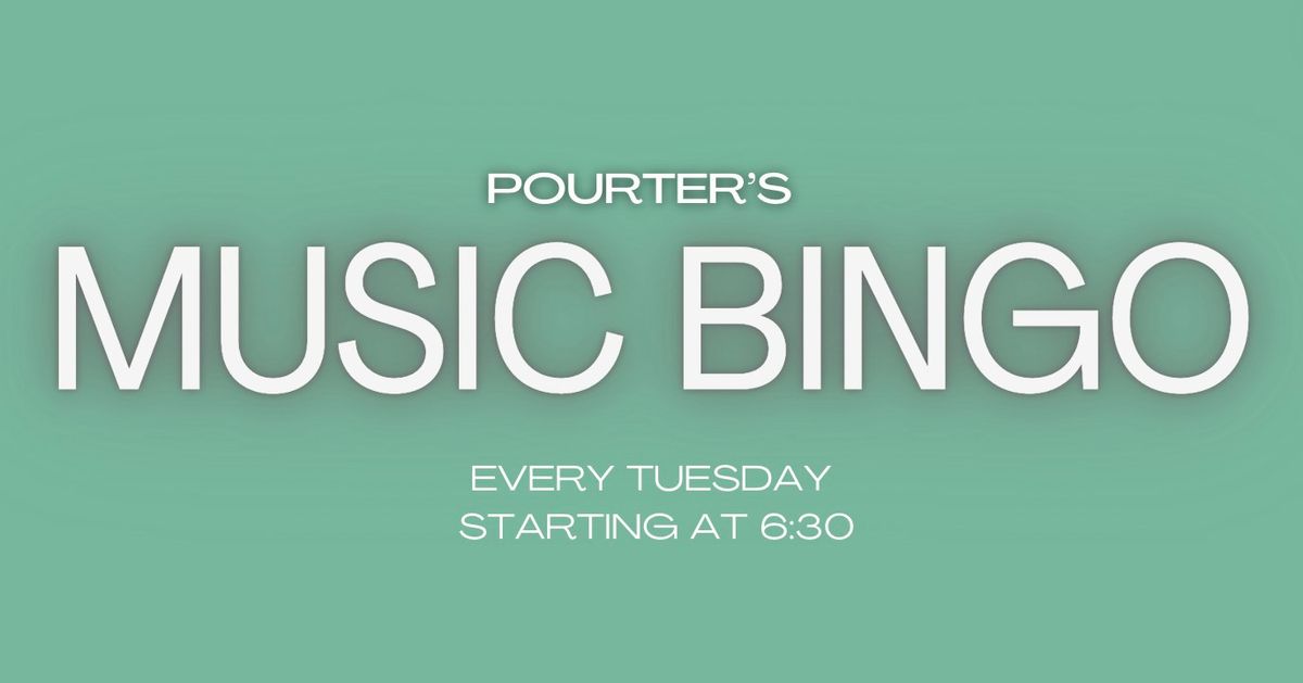 Music Bingo Every Tuesday @ POURter's!