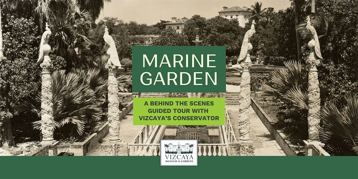 Vizcaya's Marine Garden: A Behind the Scenes Guided Tour