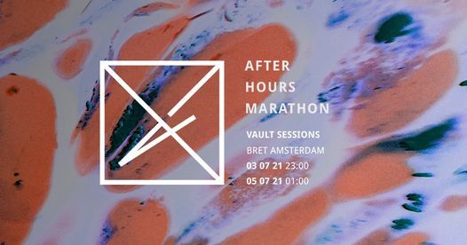 Vault Afterhours Marathon \/\/ 3 JUL 2021 (sold out)