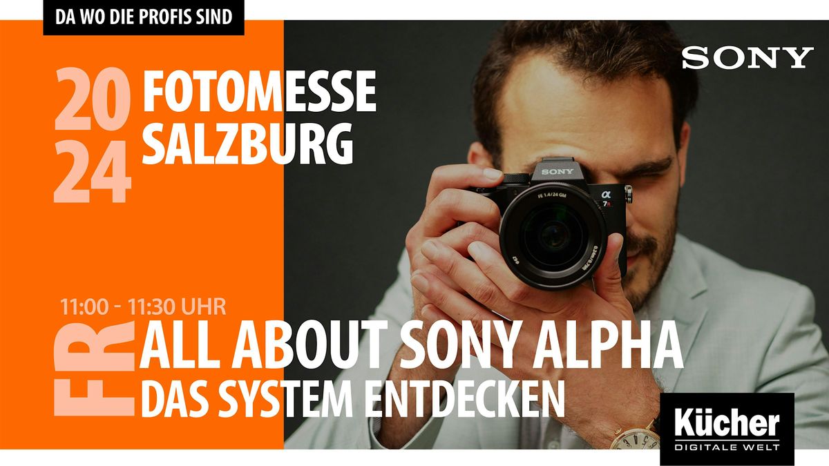 All about Sony Alpha \u2013 Eine Welt grenzenloser Kreativit\u00e4t