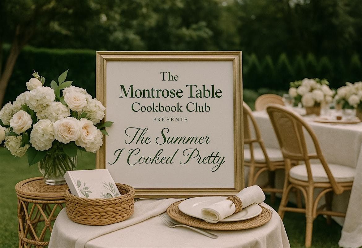 The Montrose Table Cookbook Club: The Summer I Cooked Pretty