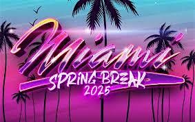 MIAMI SPRING BREAK 2K25