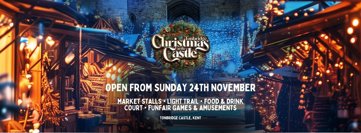 Tonbridge Christmas Village \u2022 Open from Sunday 24th November